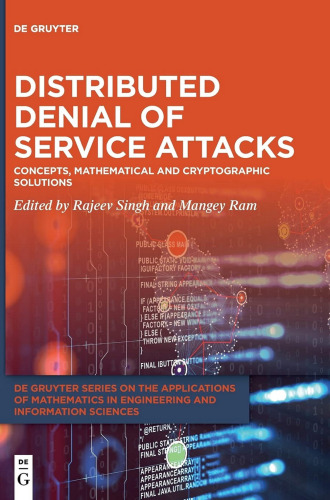 Distributed Denial of Service Attacks: Concepts, Mathematical and Cryptographic Solutions: 6 (De Gruyter Series on the Applications of Mathematics in Engineering and Information Sciences, 6)