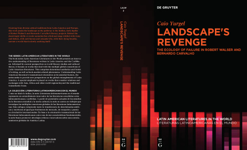 Landscape's Revenge: The Ecology of Failure in Robert Walser and Bernardo Carvalho