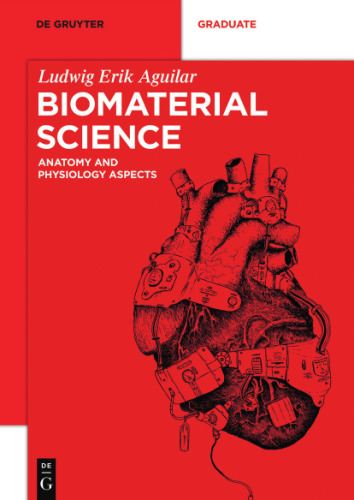 Biomaterial Science: Anatomy and Physiology Aspects (De Gruyter Textbook)
