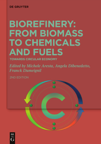 Biorefinery: From Biomass to Chemicals and Fuels: Towards Circular Economy