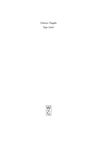 Epic Grief: Personal Laments in Homer’s Iliad