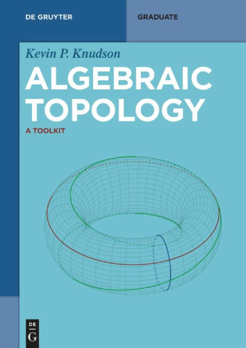 Algebraic Topology: A Toolkit (De Gruyter Textbook)