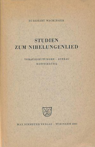Studien zum Nibelungenlied: Vorausdeutungen, Aufbau, Motivierung