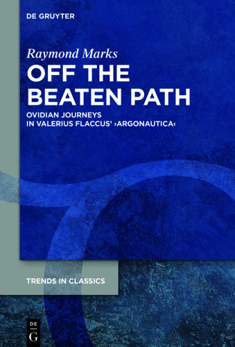 Off the Beaten Path: Ovidian Journeys in Valerius Flaccus’ ›Argonautica‹