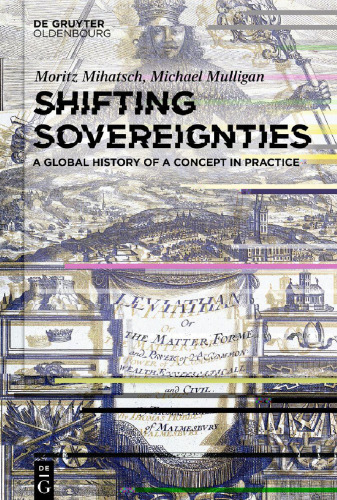 Shifting Sovereignties: A Global History of a Concept in Practice
