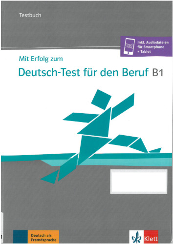 Mit Erfolg zum Deutsch-Test für den Beruf B1: Testbuch mit Audios
