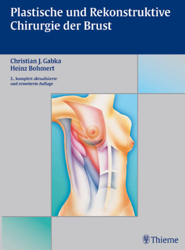 Plastische und rekonstruktive Chirurgie der Brust: Farbatlas der Operationstechniken