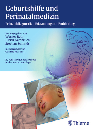 Geburtshilfe und Perinatologie: Pränataldiagnostik - Erkrankungen - Entbindung