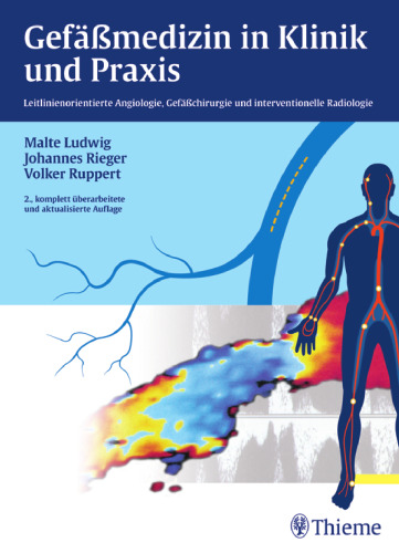 Gefäßmedizin in Klinik und Praxis: Leitlinienorientierte Angiologie, Gefäßchirurgie und interventionelle Radiologie