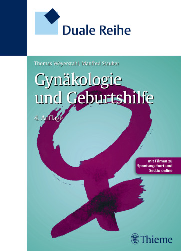 Duale Reihe Gynäkologie und Geburtshilfe: Mit Filmen zu Spontangeburt und Sectio online. Mit Code im Buch + campus.thieme.de