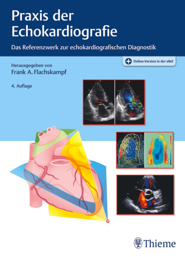 Praxis der Echokardiografie: Das Referenzwerk zur echokardiografischen Diagnostik