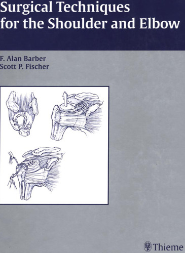 Surgical techniques for the shoulder and elbow