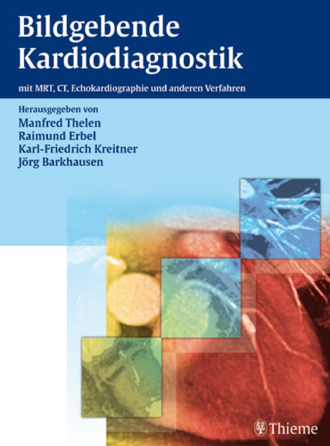 Bildgebende Kardiodiagnostik: mit MRT, CT, Echokardiographie und anderen Verfahren