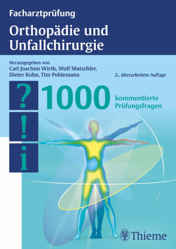 Facharztprüfung Orthopädie und Unfallchirurgie: 1000 kommentierte Prüfungsfragen