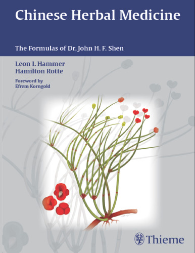Chinese Herbal Medicine: The Formulas of Dr. John H.F. Shen