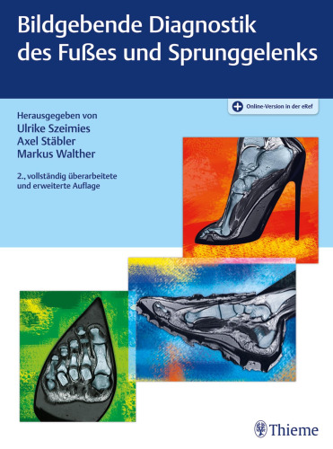Bildgebende Diagnostik des Fußes und Sprunggelenks: Plus Online-Version in der eRef