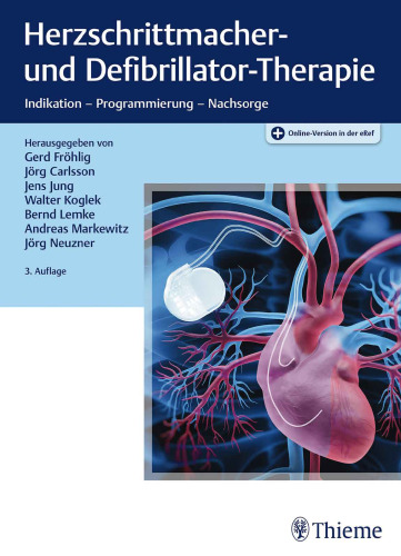 Herzschrittmacher- und Defibrillator-Therapie: Indikation - Programmierung - Nachsorge