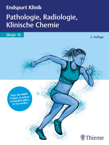Endspurt Klinik Skript 18: Pathologie, Radiologie, Klinische Chemie