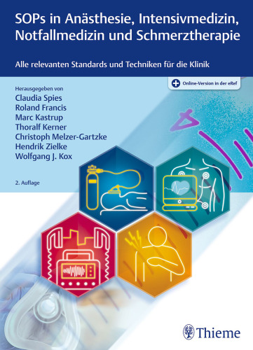 SOPs in Anästhesie, Intensivmedizin, Notfallmedizin und Schmerztherapie: Alle relevanten Standards und Techniken für die Klinik