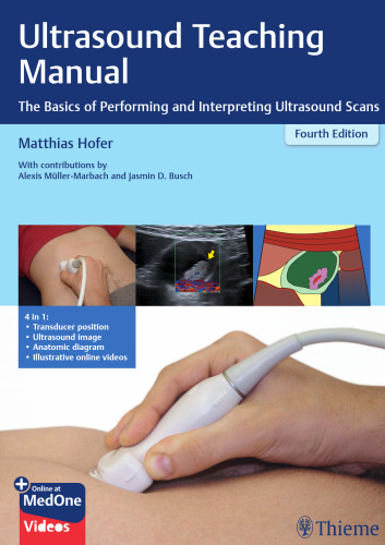 Ultrasound Teaching Manual: The Basics of Performing and Interpreting Ultrasound Scans