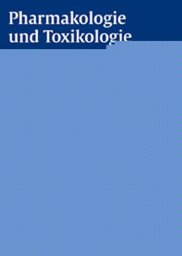 Pharmakologie und Toxikologie: Arzneimittelwirkungen verstehen - Medikamente gezielt einsetzen 17. Auflage