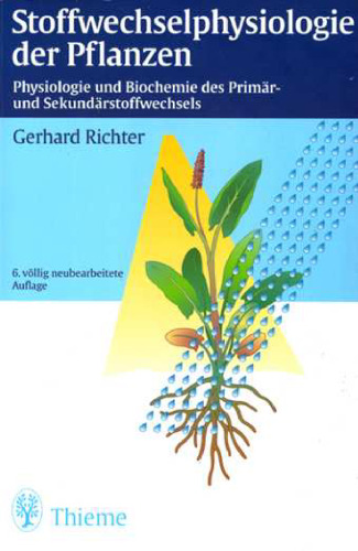 Stoffwechselphysiologie der Pflanzen: Physiologie und Biochemie des Primar und Sekundarstoffwechsels, 6. Auflage