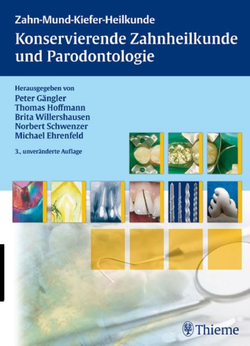 Zahn-Mund-Kiefer-Heilkunde. Lehrbuchreihe zur Aus- und Weiterbildung: Konservierende Zahnheilkunde und Parodontologie: BD, 3. unveränderte Auflage