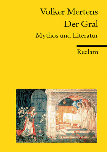 Der Gral. Mythos und Literatur.