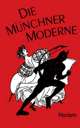 Die Münchner Moderne : Die literarische Szene in der "Kunststadt" um die Jahrhundertwende