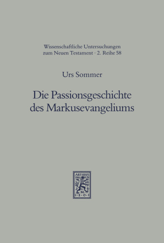 Die Passionsgeschichte Des Markusevangeliums: Uberlegungen Zur Bedeutung Der Geschichte Fur Den Glauben