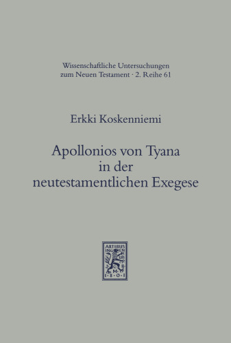 Apollonios Von Tyana in Der Neutestamentlichen Exegese: Forschungsbericht Und Weiterfuhrung Der Diskussion