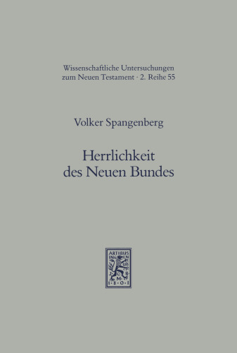 Herrlichkeit Des Neuen Bundes: Die Bestimmung Des Biblischen Begriffs Der 'Herrlichkeit' Bei Hans Urs Von Balthasar