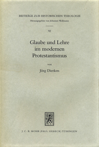 Glaube und Lehre im modernen Protestantismus: Studien zum Verhältnis von religiösem Vollzug und theologischer Bestimmtheit bei Barth und Bultmann ... 92 (Beiträge zur historischen Theologie)
