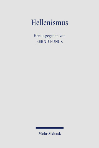 Hellenismus: Beiträge zur Erforschung von Akkulturation und politischer Ordnung in den Staaten des hellenistischen Zeitalters : Akten des Internationalen Hellenismus-Kolloquiums, 9.-14. März 1994 in Berlin