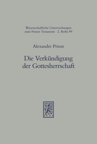 Die Verkundigung Der Gottesherrschaft: Exegetische Studien Zum Lukanischen Verstandnis