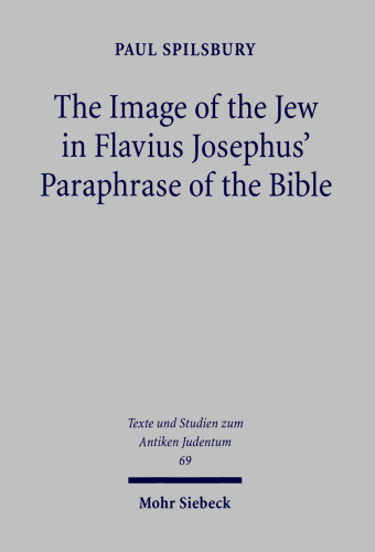 The Image of the Jew in Flavius Josephus' Paraphrase of the Bible