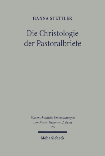 Die Christologie Der Pastoralbriefe