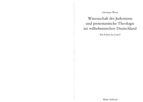 Wissenschaft des Judentums und protestantische Theologie im wilhelminischen Deutschland. Ein Schrei ins Leere?
