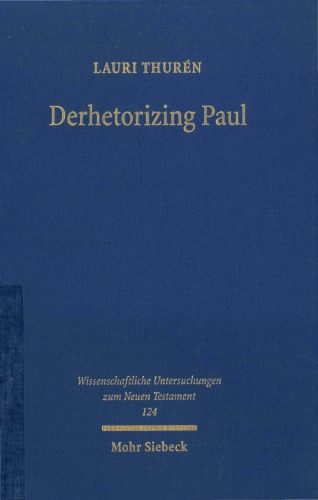 Derhetorizing Paul: A Dynamic Perspective on Pauline Theology and the Law