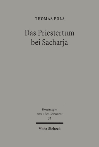 Das Priestertum Bei Sacharja: Historische Und Traditionsgeschichtliche Untersuchungen Zur Fruhnachexilischen Herrschererwartung