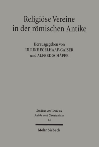 Religiöse Vereine in der römischen Antike: Untersuchungen zu Organisation, Ritual und Raumordnung