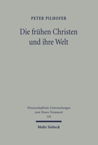 Die frühen Christen und ihre Welt: Greifswalder Aufsätze 1996-2001: Greifswalder Aufsatze 1996-2001