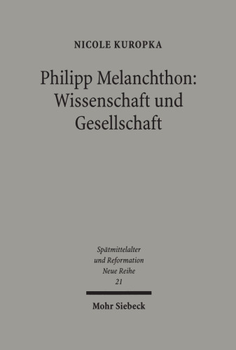 Philipp Melanchthon: Wissenschaft und Gesellschaft: Ein Gelehrter im Dienst der Kirche (1526-1532)