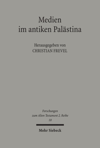 Medien im antiken Palästina: Materielle Kommunikation und Medialität als Thema der Palästinaarchäologie