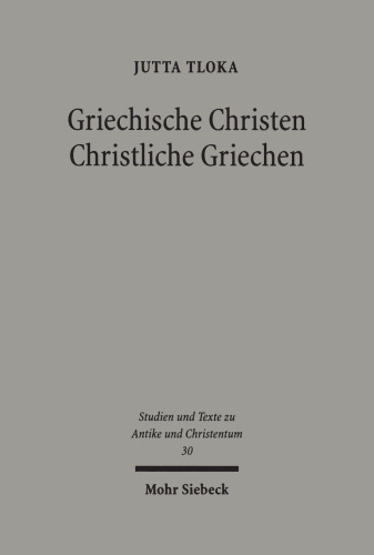 Griechische Christen - Christliche Griechen: Plausibilisierungsstrategien des antiken Christentums bei Origenes und Johannes Chrysostomos