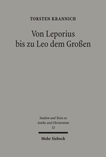 Von Leporius bis zu Leo dem Großen: Studien zur lateinischsprachigen Christologie im fünften Jahrhundert nach Christus