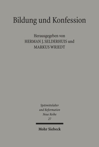Bildung und Konfession: Theologenausbildung im Zeitalter der Konfessionalisierung