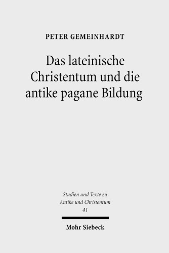 Das lateinische Christentum und die antike pagane Bildung