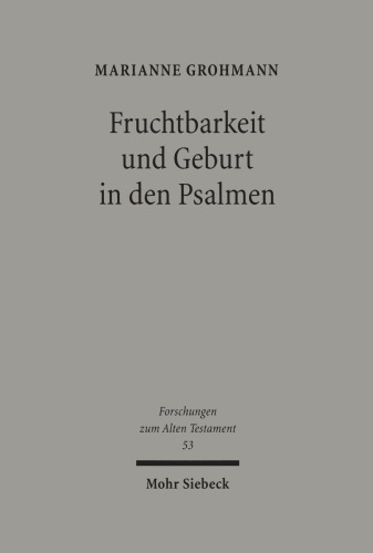 Fruchtbarkeit und Geburt in den Psalmen