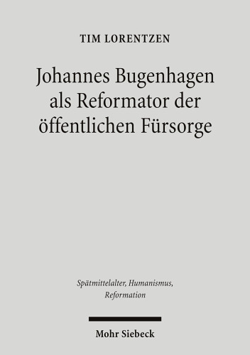 Johannes Bugenhagen als Reformator der öffentlichen Fürsorge